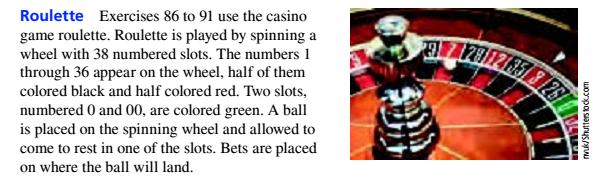 Chapter 12.3, Problem 89ES, Roulette Exercises 86(091 use the casino game roulette. Roulette is played by spinning a wheel with 
