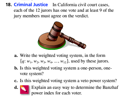 Chapter 4.3, Problem 18ES, Criminal Justice In California civil court cases, each of the 12 jurors has one vote and at least 9 