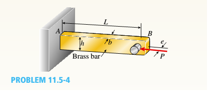 Chapter 11, Problem 11.5.4P, A brass bar of a length L = 0.4 m is loaded at end B by force P = 10 kN with an eccentricity e = 