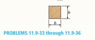 Chapter 11, Problem 11.9.34P, A square wood column with side dimensions b (see figure) is constructed of a structural grade of 