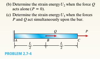 Chapter 2, Problem 2.7.4P, The bar ABC shown in the figure is loaded by a force P acting at end C and by a force Q acting at 
