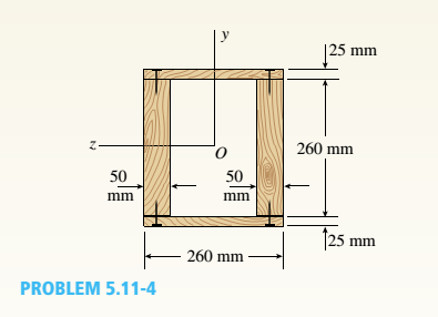 Chapter 5, Problem 5.11.4P, A wood box beam is constructed of two 260 mm × 50 mm boards and two 260 mm × 25 mm boards (sec 