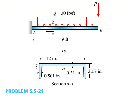 Chapter 5, Problem 5.5.21P, A cantilever beam, a C12 x 30 section, is subjected to its own weight and a point load at B. Find 