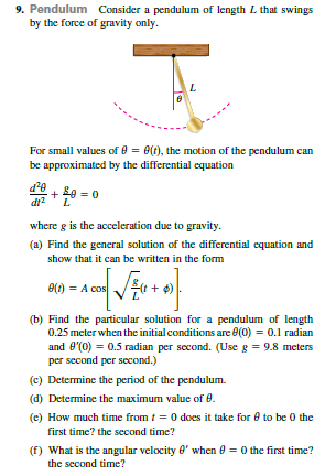 Chapter 16, Problem 9PS, Pendulum Consider a pendulum of length L that swings by the force of gravity only. For small values, , example  2