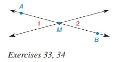 Chapter 1.1, Problem 33E, In Exercises 33 to 36, use intuition to state a conclusion. You are told that the opposite angles 