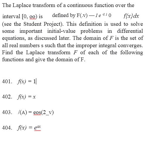 Chapter 3.7, Problem 401E, The Laplace transform of a continuous function over the
defined by F(.v) — I e '1 J 0
(see the 
