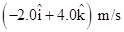 Chapter 5, Problem 98CP, The velocities of a 3.0-kg object at and are and respectively. If the object is moving at constant , example  4