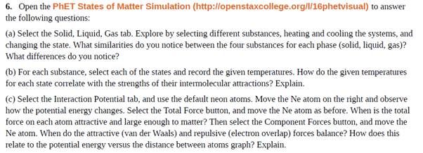 Chapter 10, Problem 6E, Open the PhET States of Matter Simulation (http://openstaxcollege.org/l/16phetvisual) to answer the 
